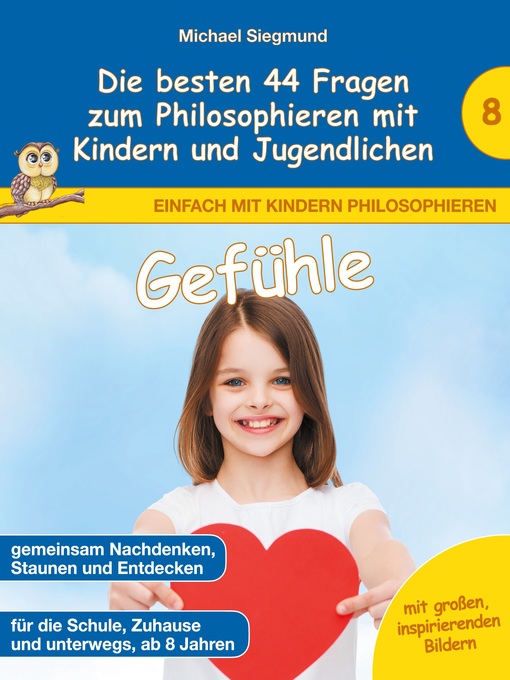 Title details for Gefühle--Die besten 44 Fragen zum Philosophieren mit Kindern und Jugendlichen by Michael Siegmund - Available